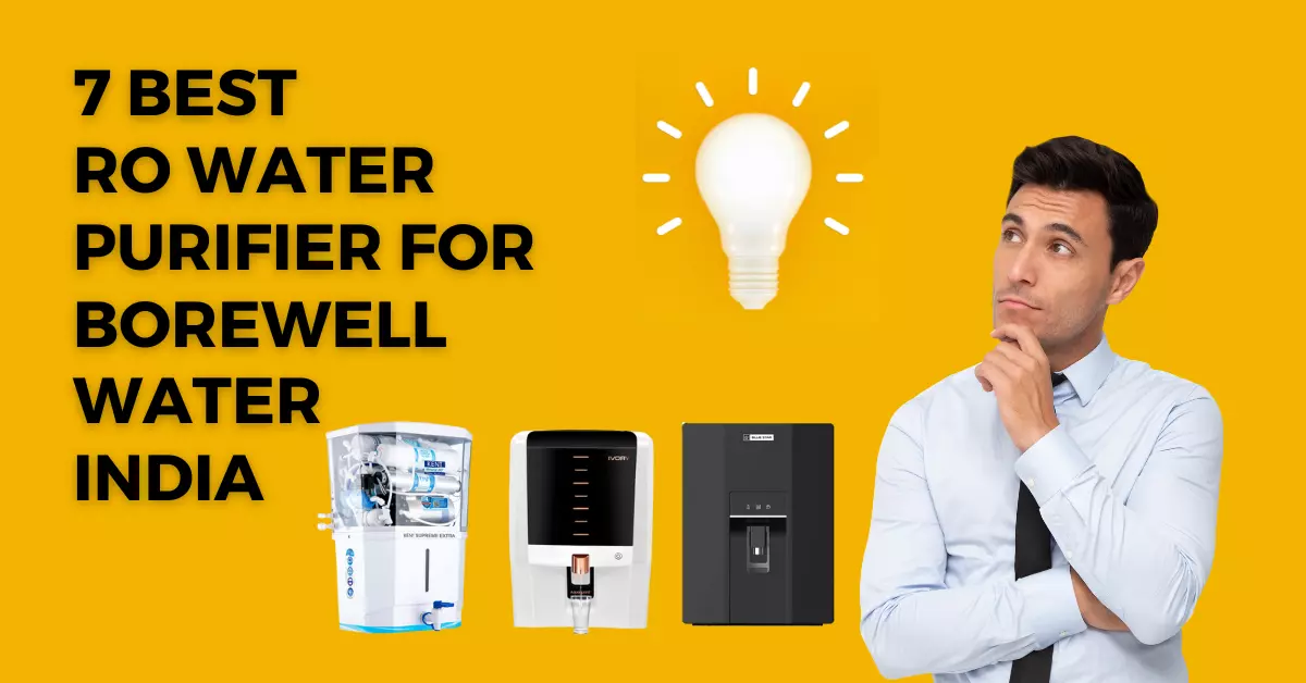 best water purifier for borewell water for home in india
