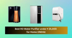 Which is the best ro water purifier under 25000 for home in india